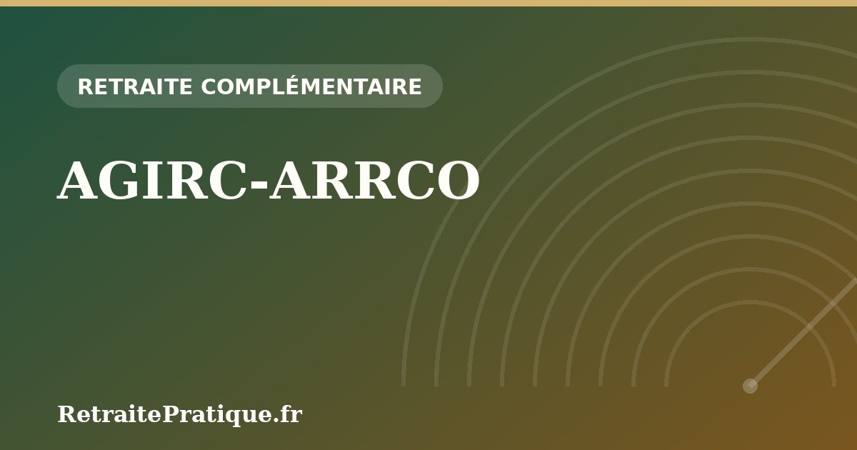 AGIRC-ARRCO : comment fonctionne la retraite complémentaire ?