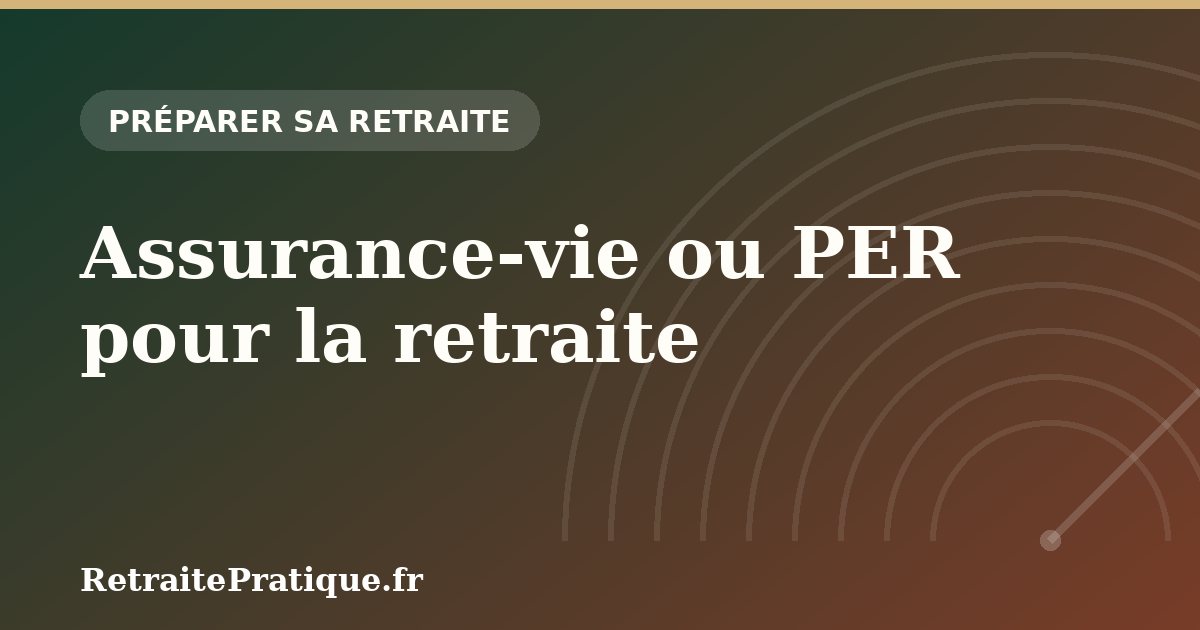 Assurance-vie ou PER pour la retraite : que choisir en 2026 ?