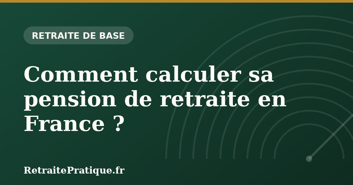 Comment calculer sa pension de retraite en France ?