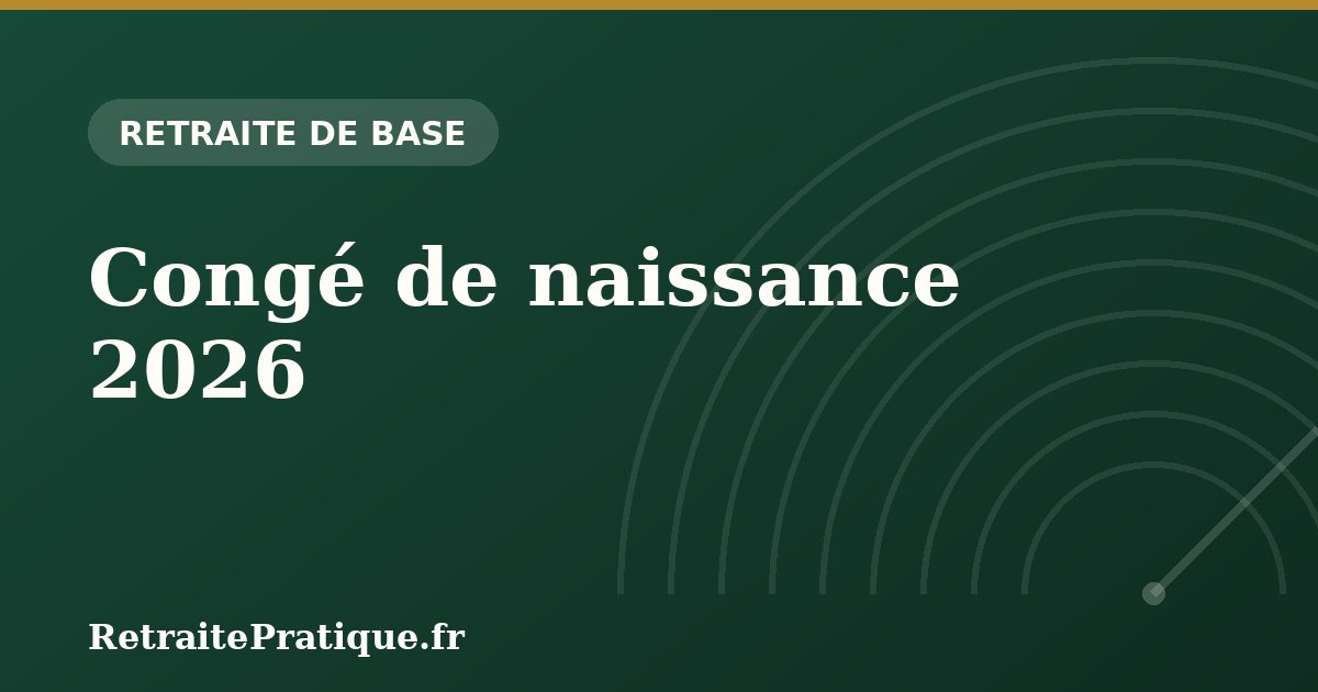Congé de naissance 2026 : l'impact sur la retraite