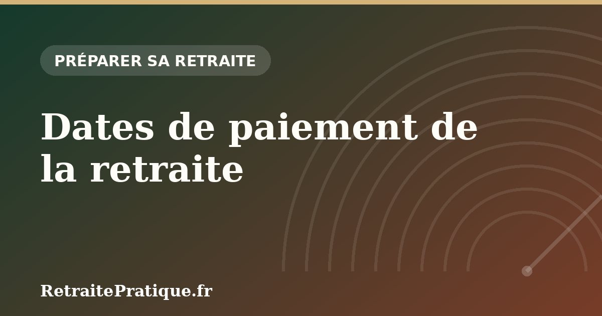 Dates de paiement de la retraite : quand est-elle versée ?
