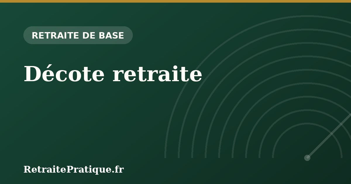 Décote retraite : comment l'éviter ou la réduire en 2026