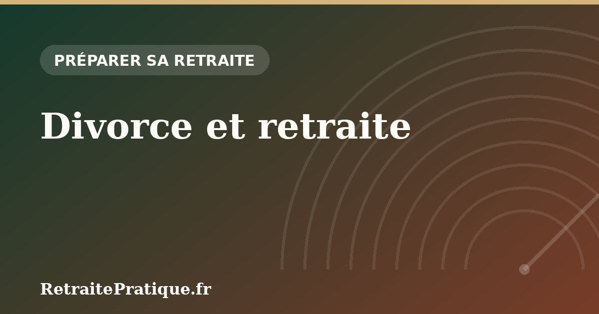 Divorce et retraite : quelles conséquences sur vos droits ?