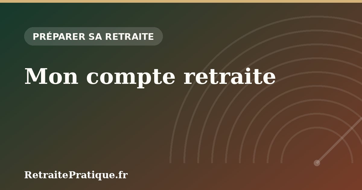 Mon compte retraite : les services en ligne à utiliser avant 60 ans