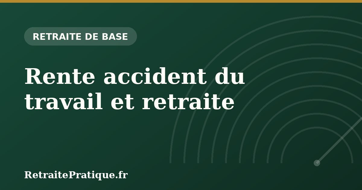 Rente accident du travail et retraite : cumul et impact 2026