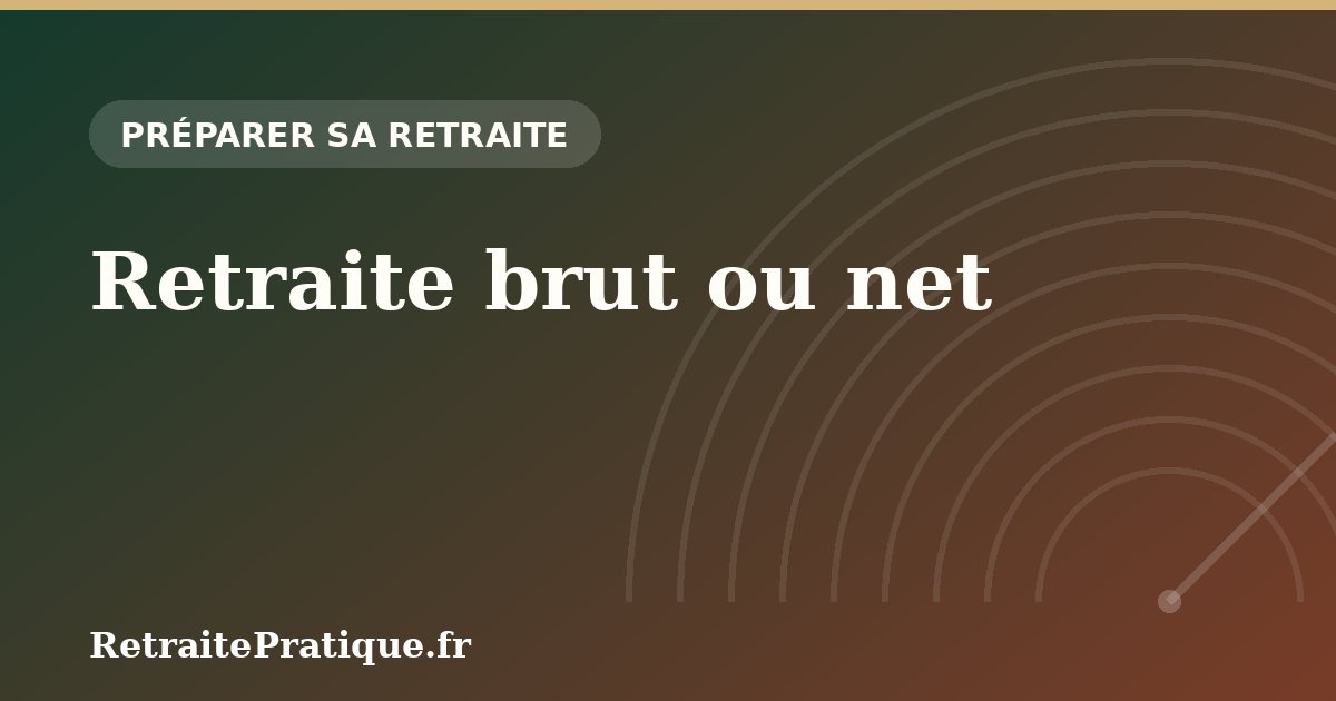 Retraite brut ou net : les prélèvements en 2026