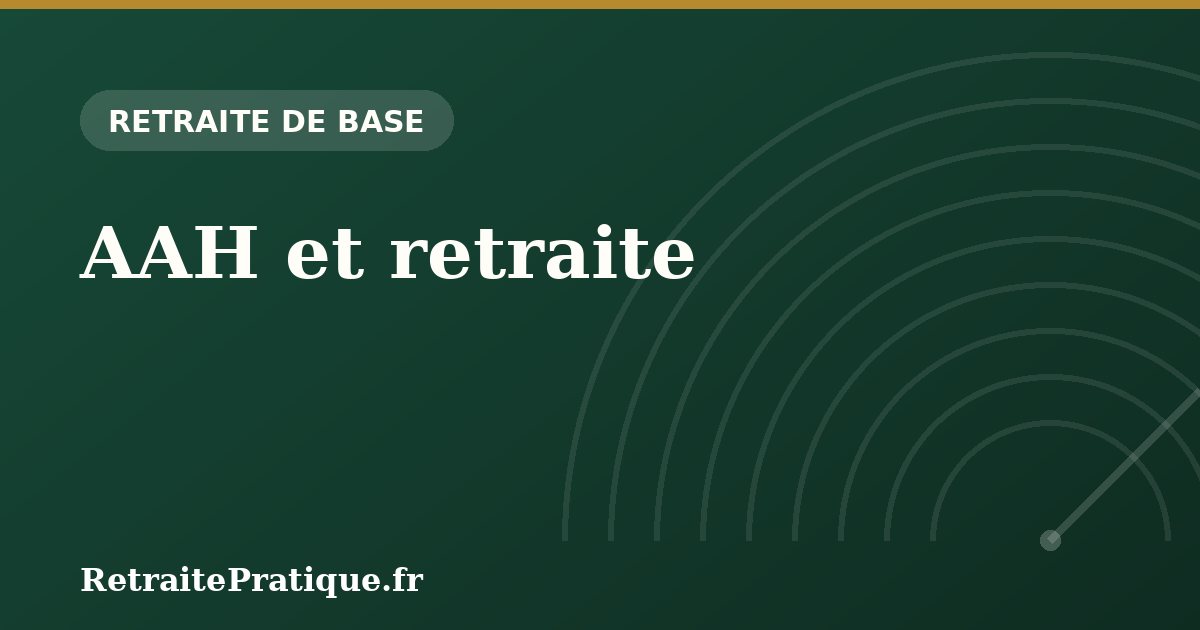 AAH et retraite : ce qui change à l'âge légal