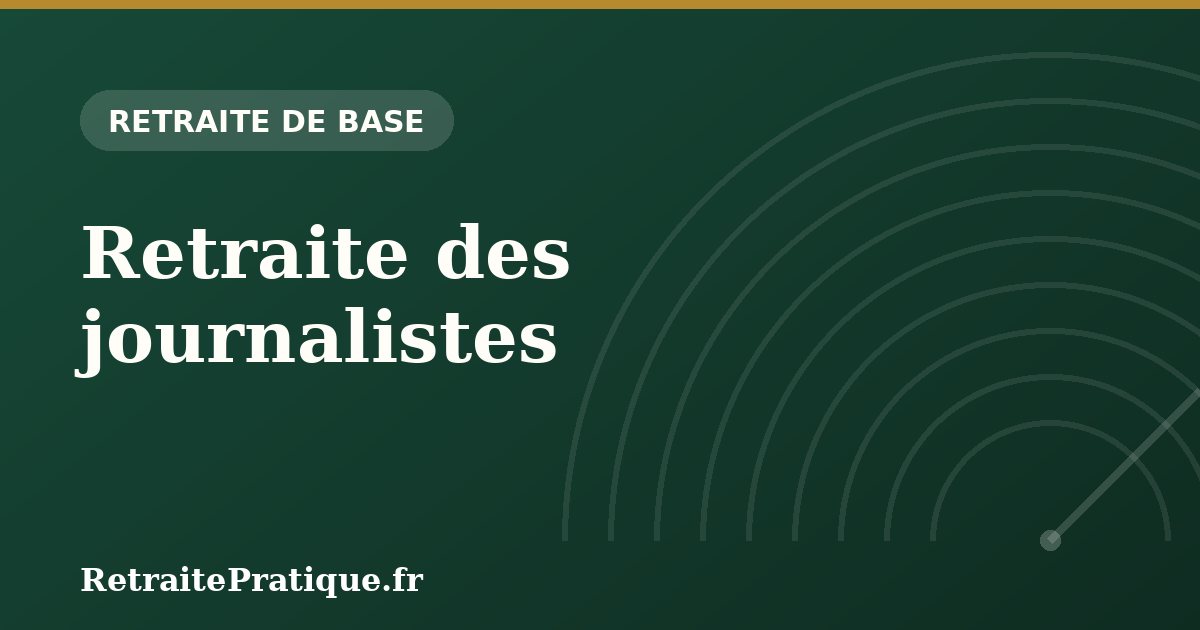 Retraite des journalistes : régime, pigistes et spécificités 2026