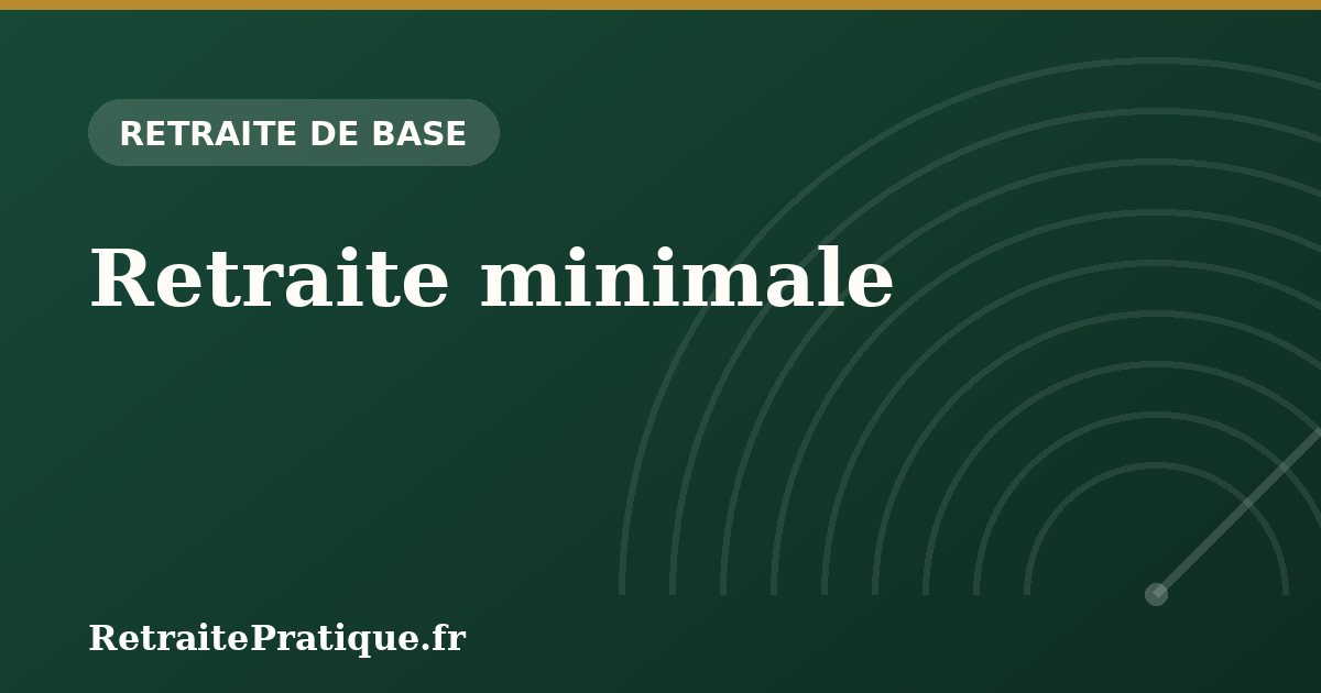 Retraite minimale : comment atteindre 1 000 € par mois