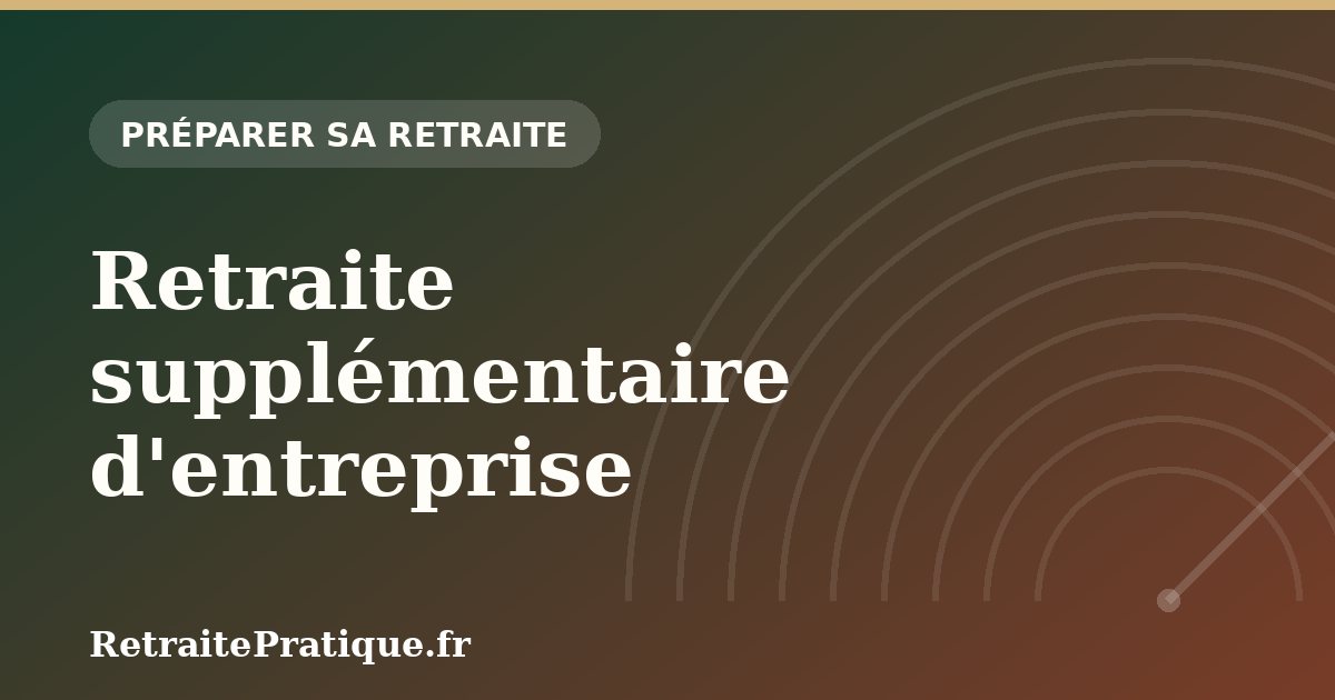 Retraite supplémentaire d'entreprise : article 83, PER et PERO 2026